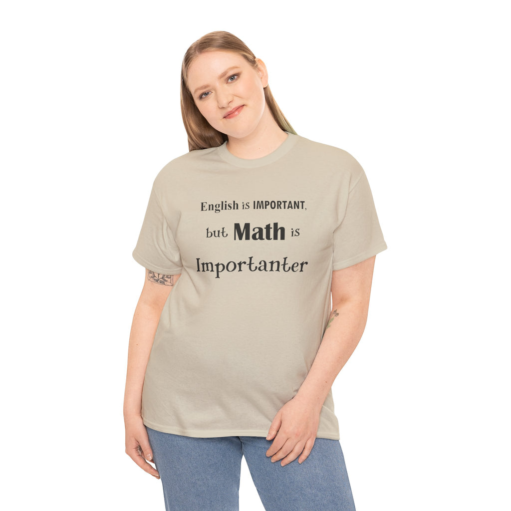 Math Is Importanter T-Shirt — Nerdy Humor Tee for Math Lovers, Tutors & Teachers Gifts