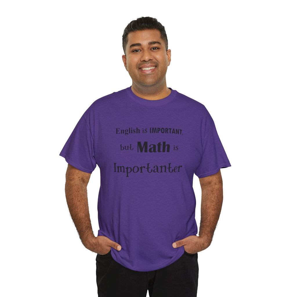 Math Is Importanter T-Shirt — Nerdy Humor Tee for Math Lovers, Tutors & Teachers Gifts