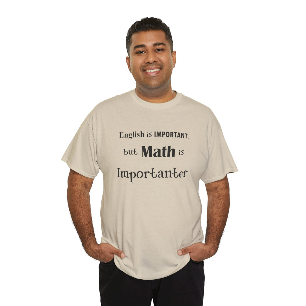 Math Is Importanter T-Shirt — Nerdy Humor Tee for Math Lovers, Tutors & Teachers Gifts