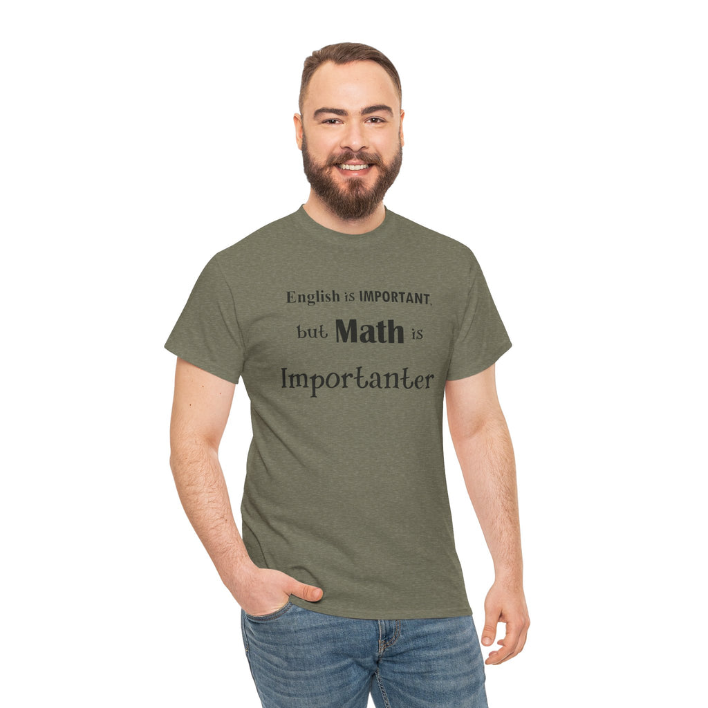 Math Is Importanter T-Shirt — Nerdy Humor Tee for Math Lovers, Tutors & Teachers Gifts