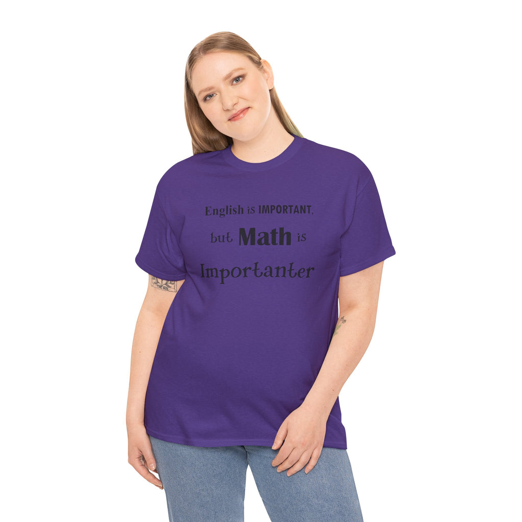 Math Is Importanter T-Shirt — Nerdy Humor Tee for Math Lovers, Tutors & Teachers Gifts